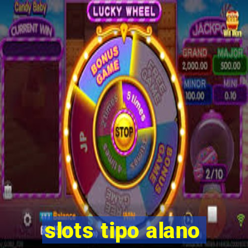 slots tipo alano